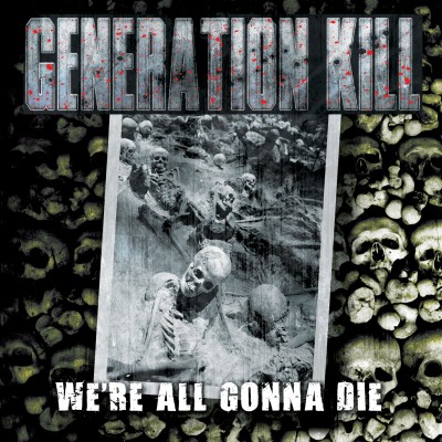 Generation Kill - We're All Gonna Die - Artwork