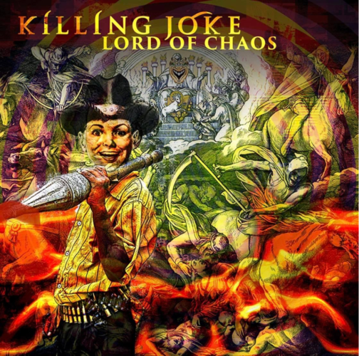 EP REVIEW: Killing Joke - Lord of Chaos - Ghost Cult MagazineGhost Cult  Magazine